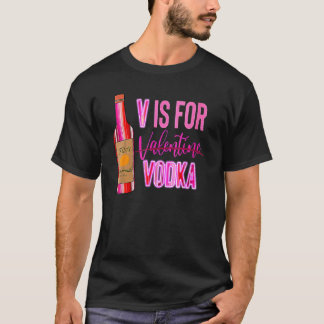 Camiseta V Is For Valentine Vodka Funny Love Valentine's Da