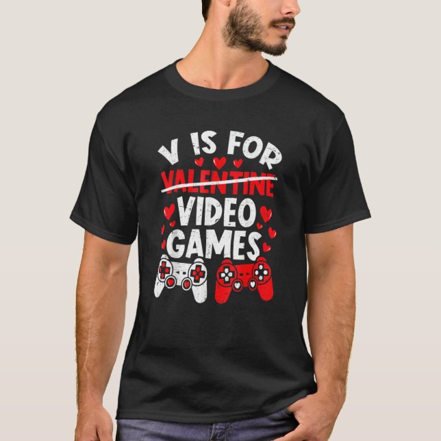 Camiseta V Is For Video Games Funny Valentines Day Gamer Bo (Anverso)