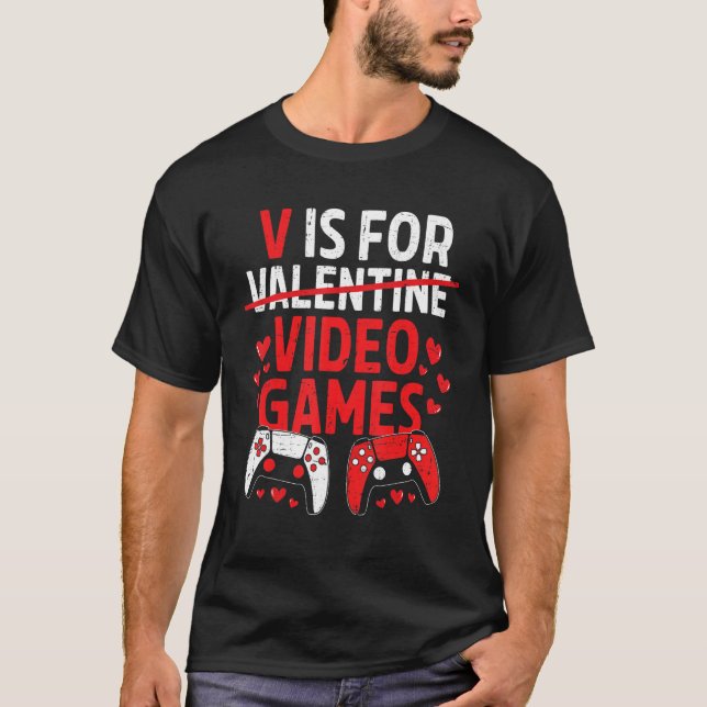 Camiseta V Is For Video Games Funny Valentines Day Gamer Bo (Anverso)