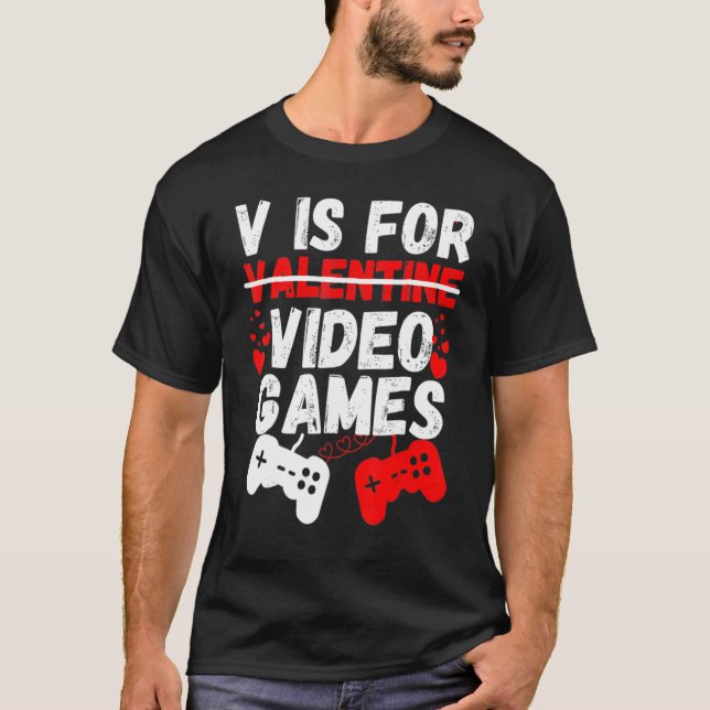 Camiseta V Is For Video Games Funny Valentines Day Gamer Bo (Anverso)