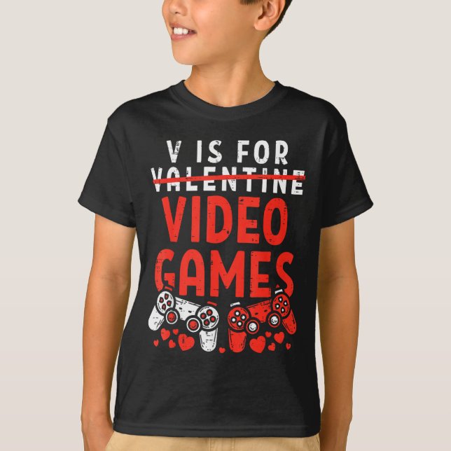 Camiseta V Is For Video Games Funny Valentines Gamer Boy Me (Anverso)