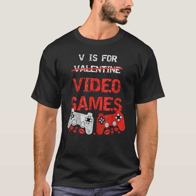 Camiseta V Is For Video Games  Valentines Day Gamer Boy Men (Anverso)
