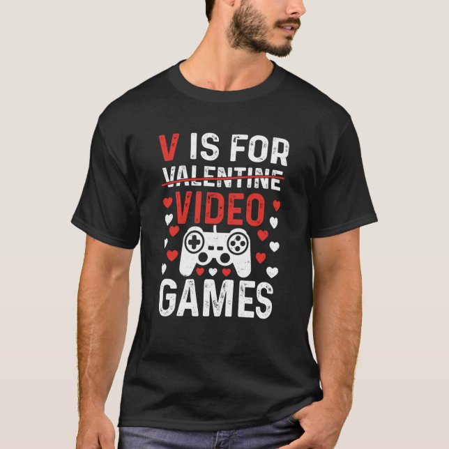 Camiseta V Is For Video Games Valentines Day Gamer Boy Men  (Anverso)