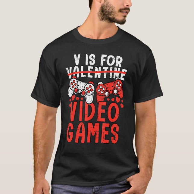 Camiseta V Is For Video Games Valentines Day Gamer Boy Men  (Anverso)