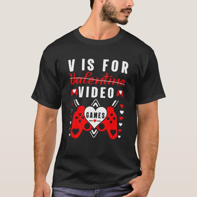 Camiseta V Is For Video Games Valentines Day Gamer Boy Men  (Anverso)