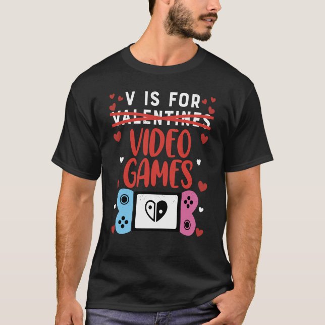 Camiseta V is for Video Games Valentines Day Gamer V day Ga (Anverso)