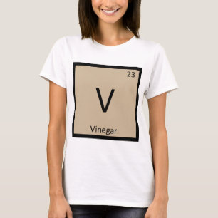 Camiseta V - Tabla periódica símbolo de química de vinagre