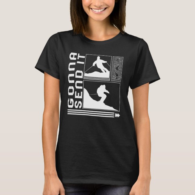 Camiseta Va a enviar esquí a esquiar snowboard snowboard (Anverso)