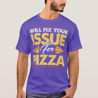 Camiseta ¿Va A Presentar Su Problema Para Comer Pizza Itali