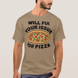 Camiseta ¿Va A Presentar Su Problema Para Comer Pizza Itali
