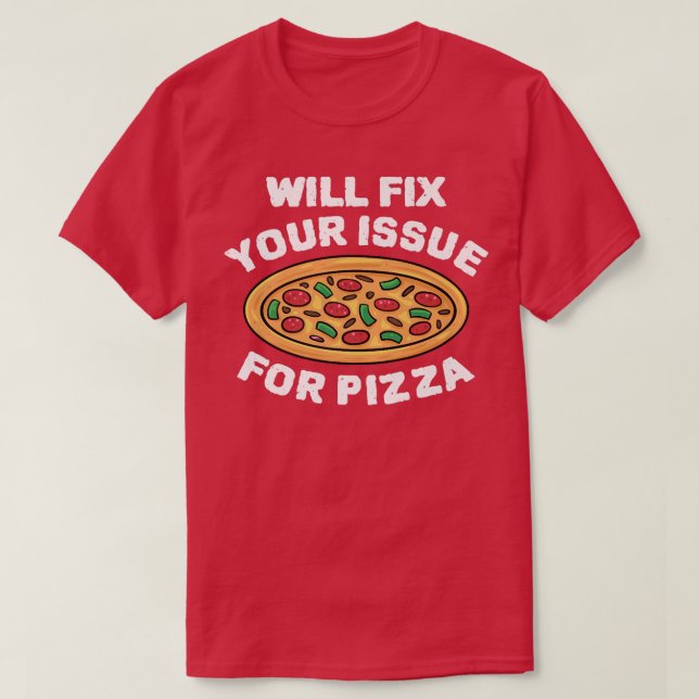 Camiseta ¿Va A Presentar Su Problema Para Comer Pizza Itali (Diseño del anverso)