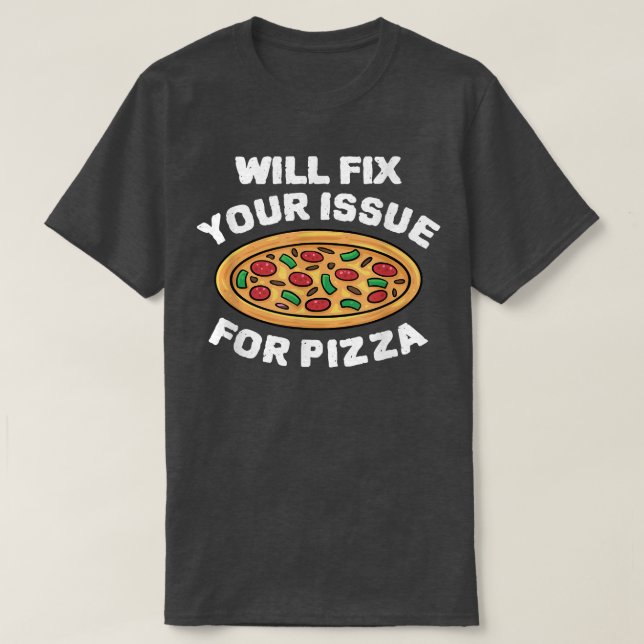 Camiseta ¿Va A Presentar Su Problema Para Comer Pizza Itali (Diseño del anverso)