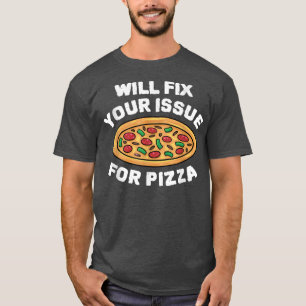 Camiseta ¿Va A Presentar Su Problema Para Comer Pizza Itali