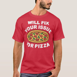 Camiseta ¿Va A Presentar Su Problema Para Comer Pizza Itali