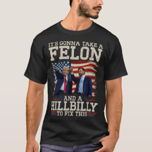 Camiseta Va A Tomar Una Colina Y Un Felón Para Arreglar,