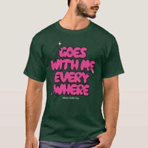 Camiseta Va Conmigo Por Todas Partes - Jesús Te Ama