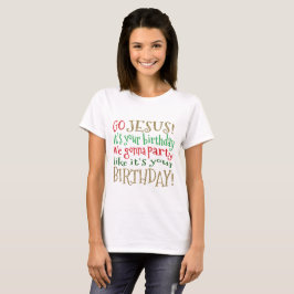 Camiseta VA JESÚS, él es su cumpleaños nosotros que van a