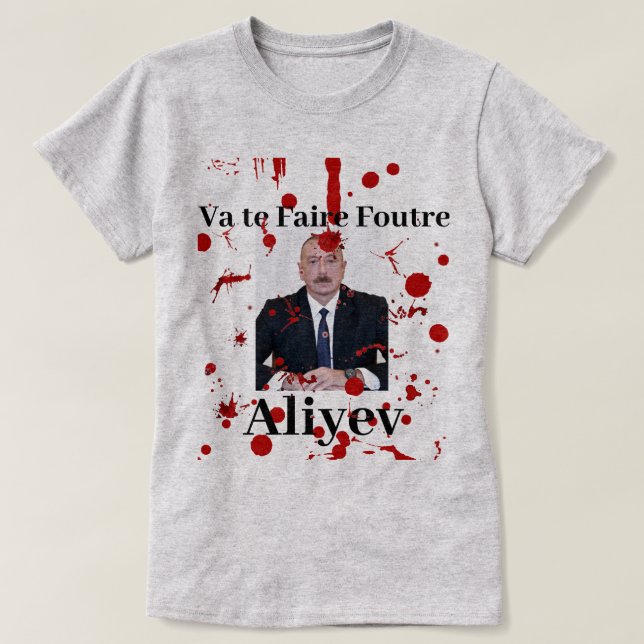 Camiseta Va te Faire Foutre Aliyev (francés) (Diseño del anverso)