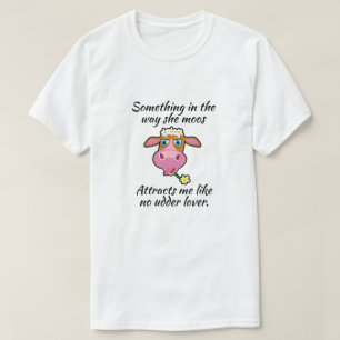 Camiseta Vaca divertida " algo de la manera ella moos… "