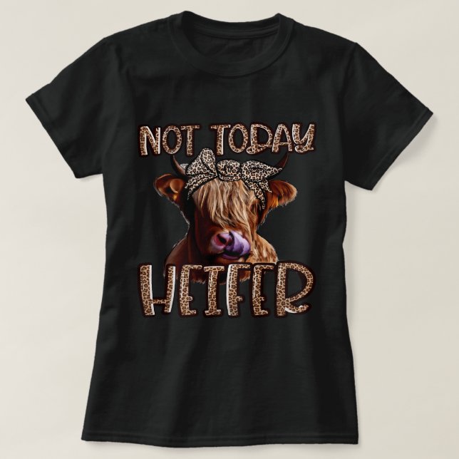 Camiseta Vaca Leopardo Highland no es hoy Heifer Western Fa (Diseño del anverso)