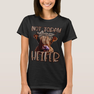 Camiseta Vaca Leopardo Highland no es hoy Heifer Western Fa
