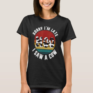 Camiseta Vaca Lo siento, estoy atrasada, vi este baile de v