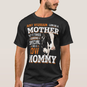 Camiseta Vaca Mamá Cualquier Mujer Puede Ser Madre Pero Se 
