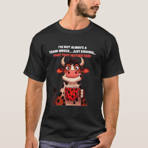 Camiseta Vaca No Siempre Soy Un Desastre De Tren Solo Brome