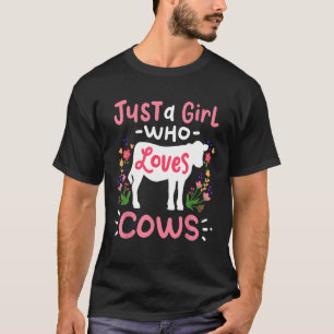 Camiseta Vaca sólo un Chica que ama el regalo de vacas para
