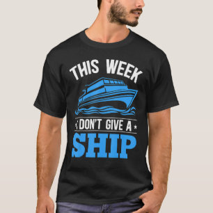 Camiseta Vacaciones de crucero esta semana no doy un crucer