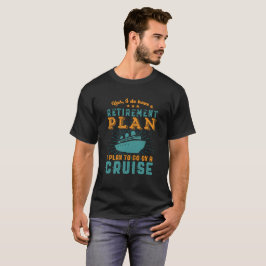 Camiseta Vacaciones de crucero por el plan de retiro jubila