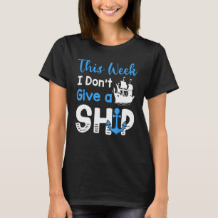 Camiseta Vacaciones de cruceros esta semana no doy un barco