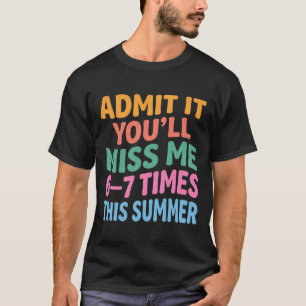 Camiseta Vacaciones de Verano Divertidas Admítelo Me Extrañ