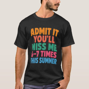 Camiseta Vacaciones de Verano Divertidas Admítelo Me Extrañ