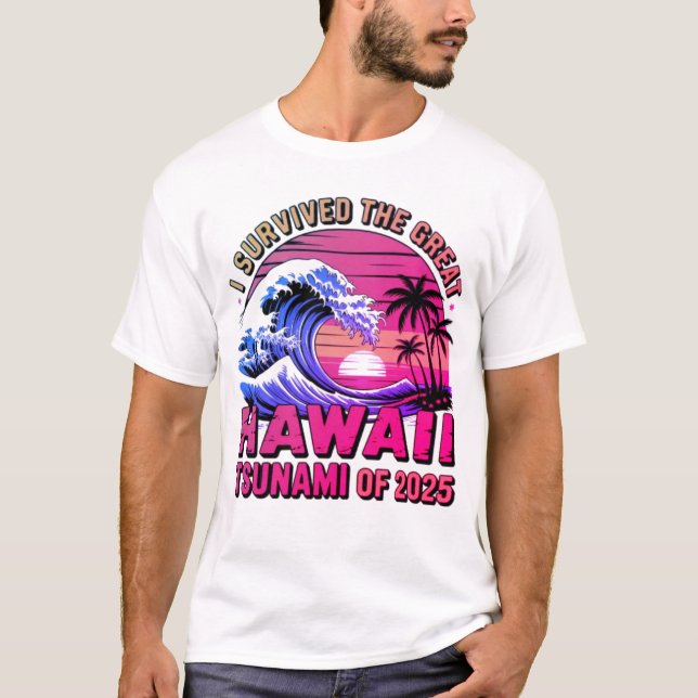 Camiseta Vacaciones en Hawái divertidas sobreviví al tsunam (Anverso)