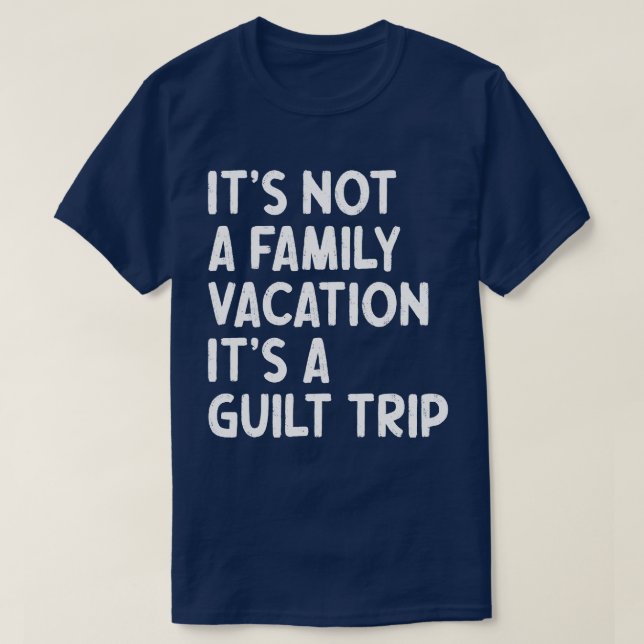 Camiseta Vacaciones familiares es gracioso que viaje de cul (Diseño del anverso)