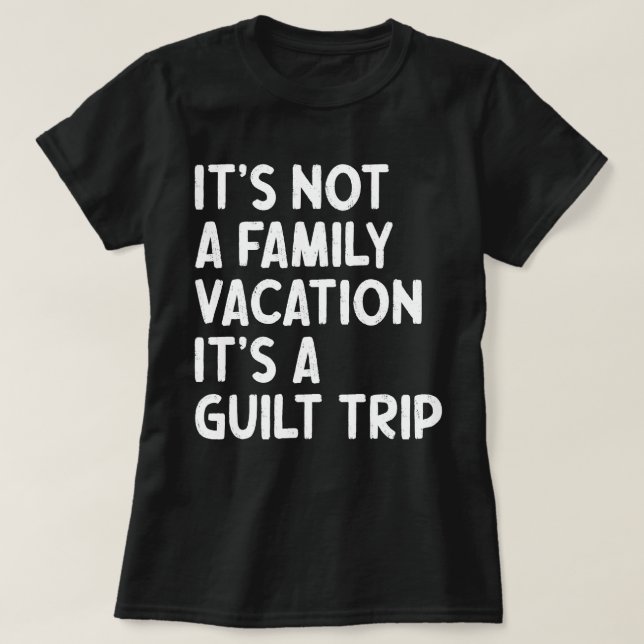 Camiseta Vacaciones familiares es gracioso que viaje de cul (Diseño del anverso)