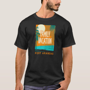 Camiseta Vacaciones familiares Port Aransas Beach Texas Bea