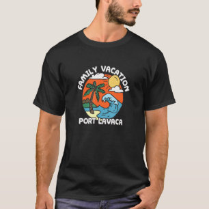 Camiseta Vacaciones familiares Port Lavaca Beach Texas Beac