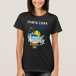 Camiseta Vacaciones familiares Punta Cana 2022 coincidentes