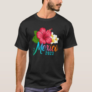Camiseta Vacaciones México Flores Tropicales Hibiscus