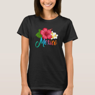 Camiseta Vacaciones México Tropical Hibiscus Flower