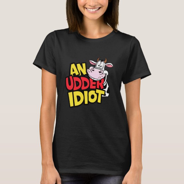 Camiseta Vacas Un Idiota Menudo Amantes De Vaca De Pun Tont (Anverso)