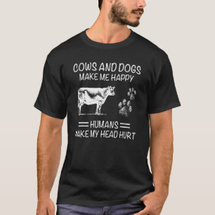 Camiseta Vacas Y Perros Me Hacen Feliz A Los Humanos Hacerm