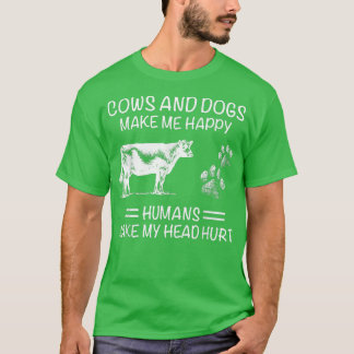 CAMISETA VACAS Y PERROS ME HACEN FELIZ LOS HUMANOS HACEN QU