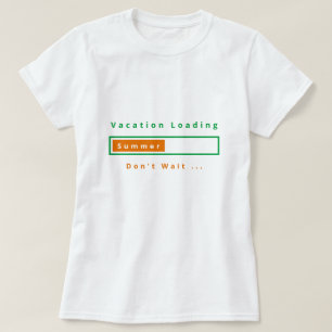 Camiseta Vacation Loading Don't Wait T-Shirt - Summer