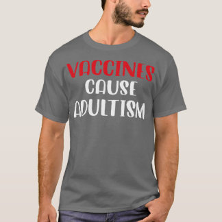 Camiseta Vaccines Cause Adultism Funny Pro Science Doctor N