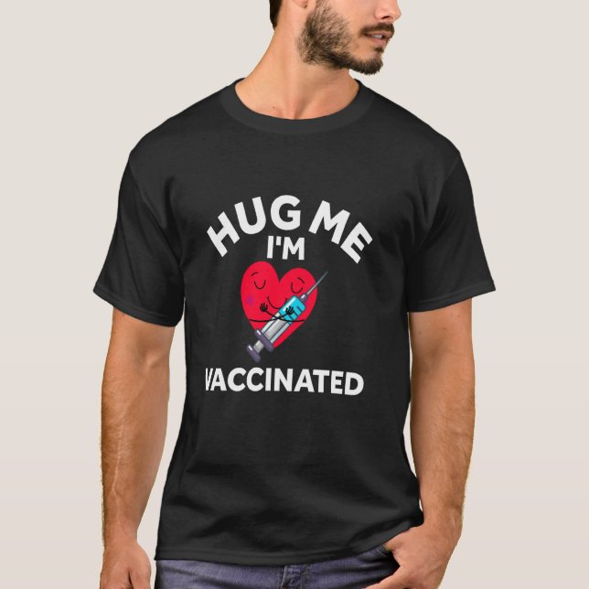 Camiseta Vacunación científica de Virus Pro Hug Me I M Vacu (Anverso)