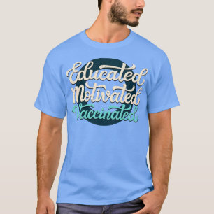Camiseta Vacunación motivada educada