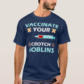 Camiseta Vacunación Pro Vacunar Tus Goblins De Crotch
